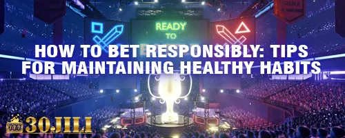 How to Bet Responsibly: Tips for Maintaining Healthy Habits